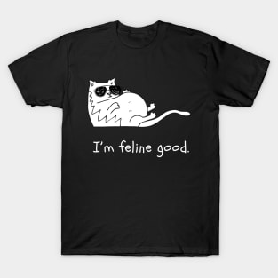 I'm feline good T-Shirt